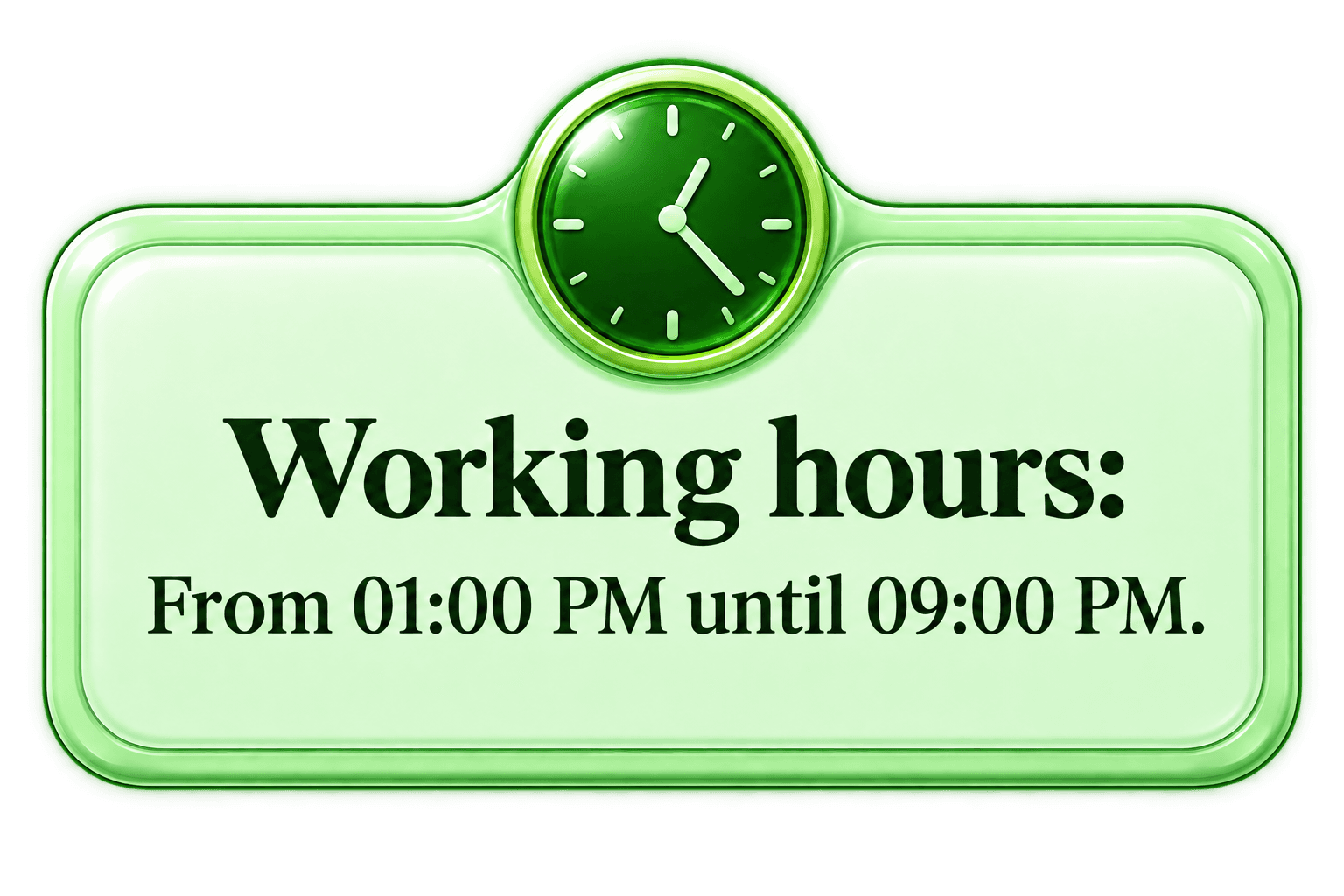 Working hours:
From 01:00 PM until 09:00 PM